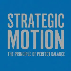 Book cover with title 'Strategic Motion: The Principle of Perfect Balance'.