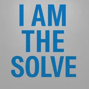 Blue text on gray background reads 'I AM THE SOLVE'.