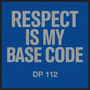 A patch with the phrase 'RESPECT IS MY BASE CODE' and 'DP 112'.