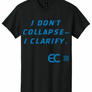 Black t-shirt with blue text saying, "I don't collapse - I clarify."