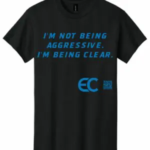 Black T-shirt with bold blue text saying a clear statement, not aggression.