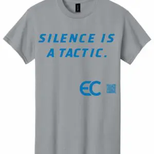 Gray T-shirt with blue text 'Silence is a tactic.'