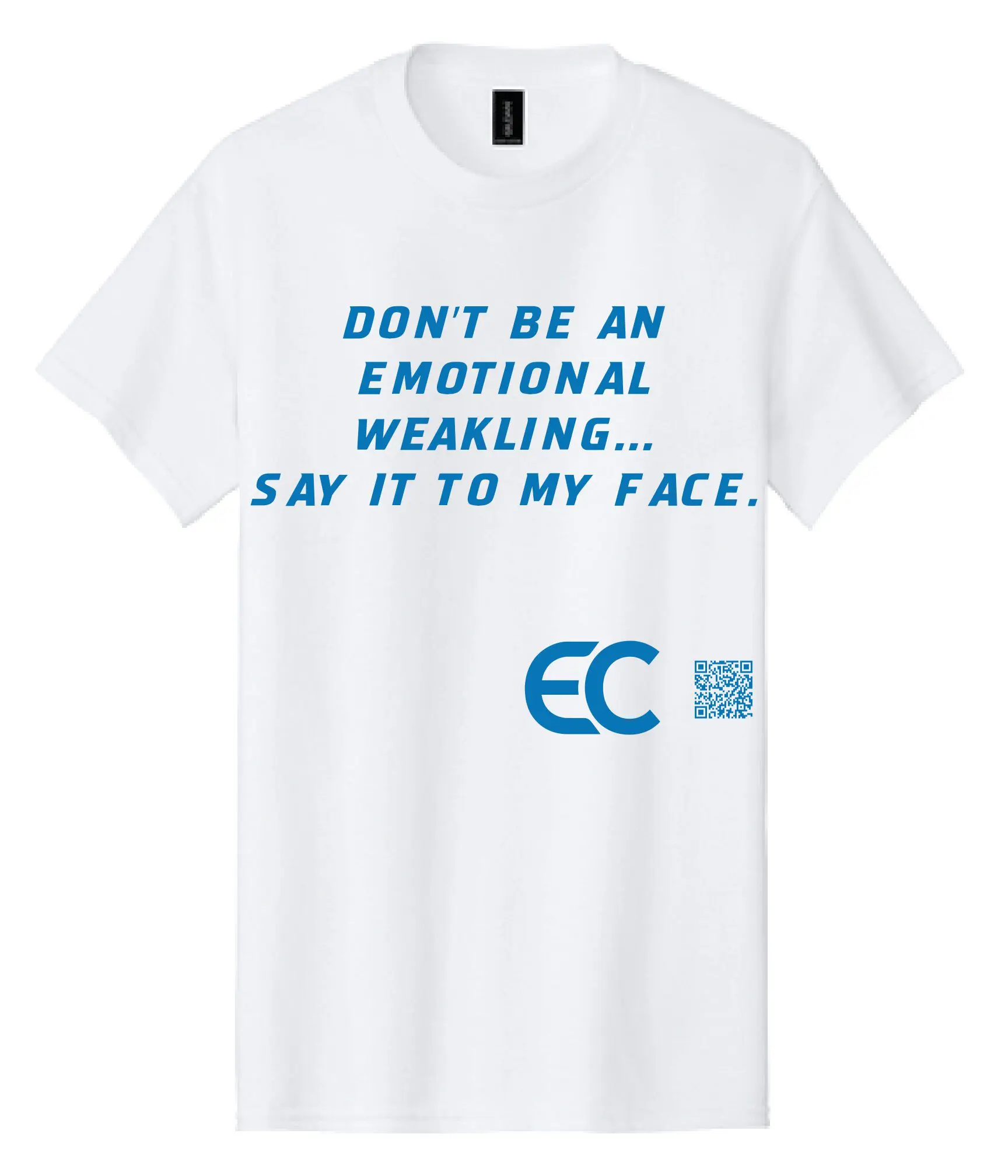 White T-shirt with bold blue text quote about emotional strength.