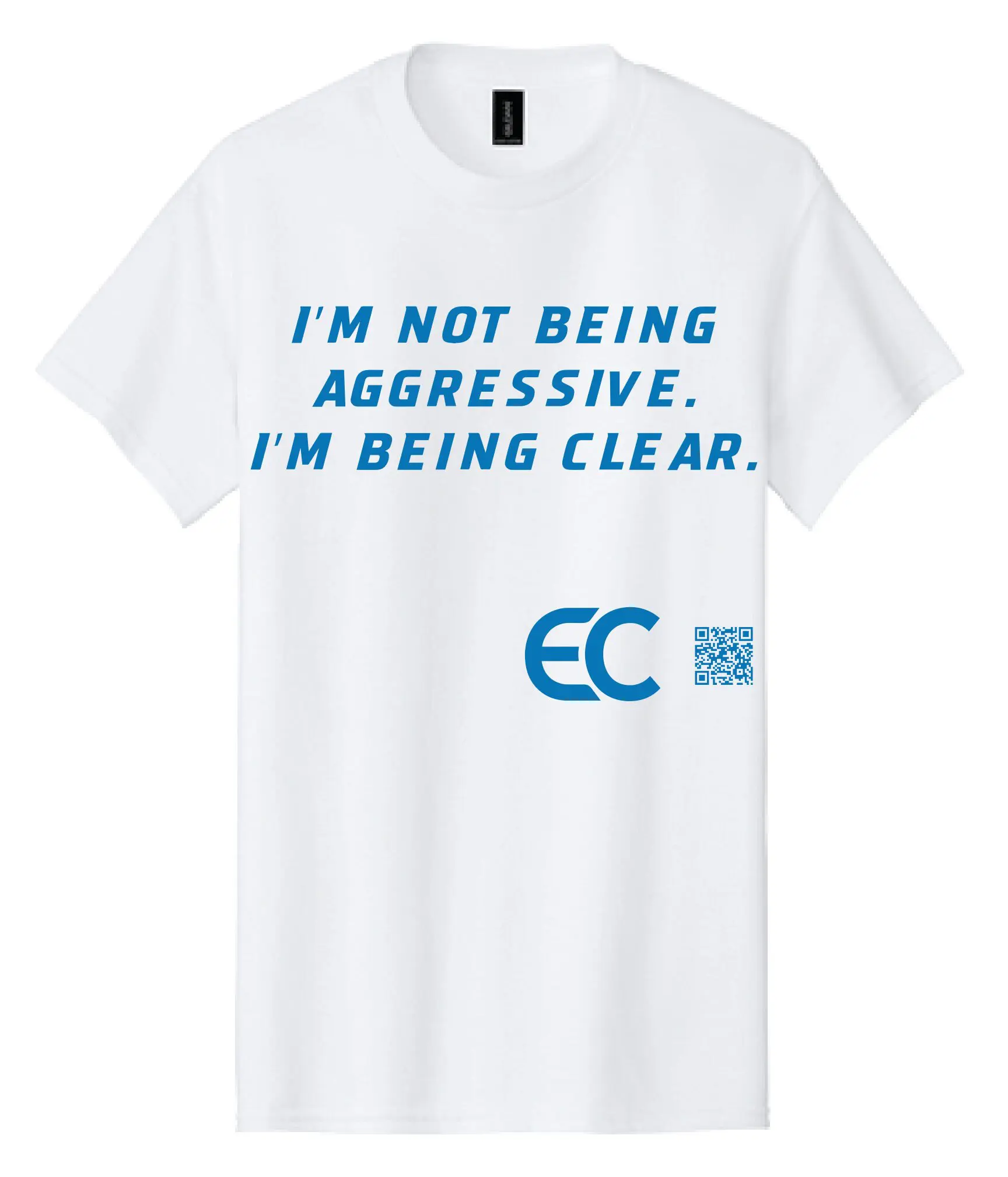 White t-shirt with bold blue text saying clear, not aggressive.
