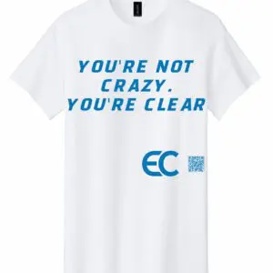 White T-shirt with the text 'You're not crazy. You're clear.' in blue.